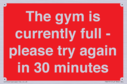 the-gym-is-currently-full--please-try-again-in-30-minutes~